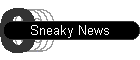 Sneaky News